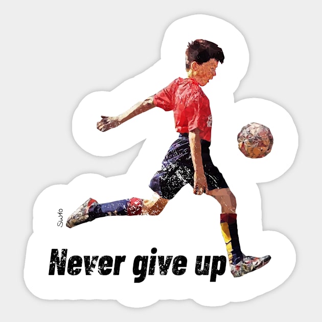 Never Give Up Sticker by SW10 - Soccer Art